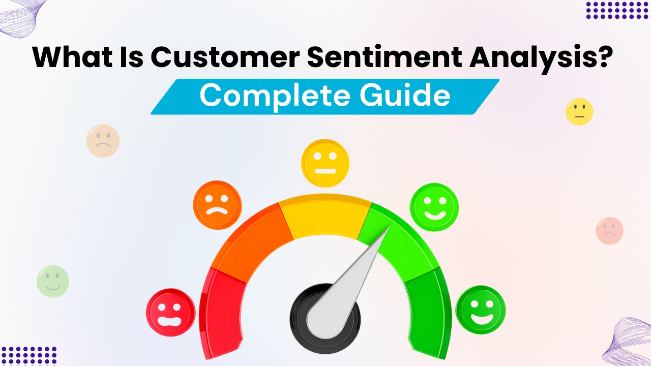 What Is Customer Sentiment Analysis? Complete Guide